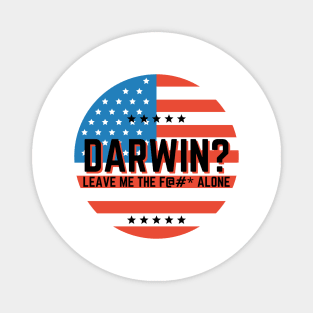 Darwin? Let Me the F Alone Let's Go Darwin Funny Magnet